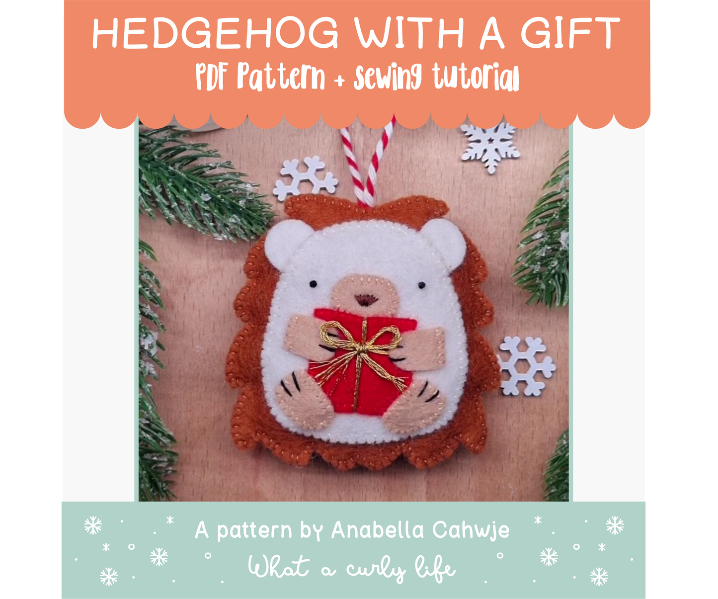 Festive Hedgehog Felt Ornament PDF pattern + Illustrated tutorial